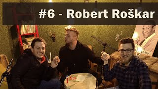 Fejmiči - #6 Robert Roškar