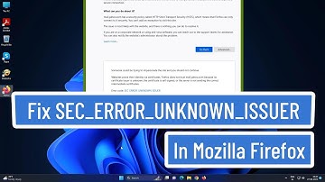 Fix SEC_ERROR_UNKNOWN_ISSUER In Mozilla Firefox | Fix Your Connection Is Not Secure In Firefox