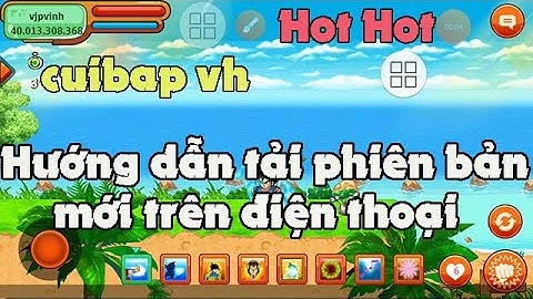 [NRO] Hướng dẫn tải bản cuibapvh mới nhất trên điện thoại dễ hiểu, chi tiết.