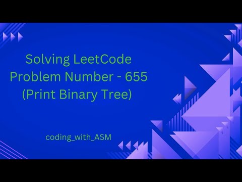 LeetCode Problem Number - 655 (Print Binary Tree)