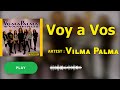 VOY A VOS- ( MP3 ) Vilma Palma e Vampiros ( 2022 )