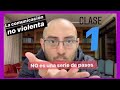 1. Clase 1: La Comunicación No Violenta  ❌ NO es una serie de pasos