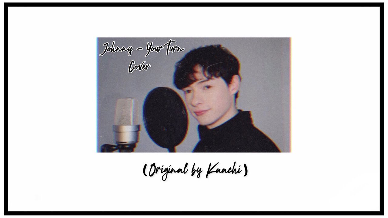 your turn - covered by johnny (original by kaachi) | slowed down