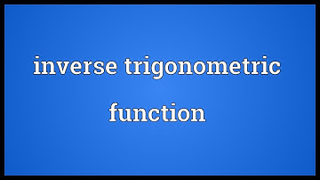 Inverse trigonometric function Meaning