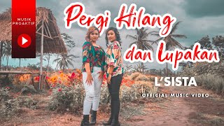 PERGI HILANG DAN LUPAKAN [ Dj Angklung Full Bass ] LSISTA (Official Music Video)