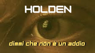 Dimmi che non è un addio HOLDEN  - official video (testo lyrics)