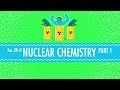 Nuclear Chemistry: Crash Course Chemistry #38