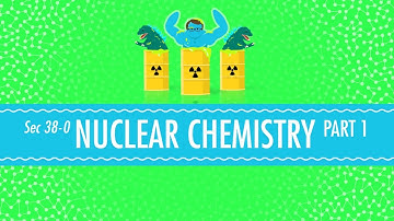 Nuclear Chemistry: Crash Course Chemistry #38