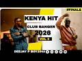 KENYAN CLUB BANGER PARTY 2026 MIX VOL 3 DJ P BOY 254 Ft Finale Taya Donjo Maber Burukanga 