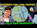 DYNAMO GAMING GOD LEVEL SNIPING - TOP 10 AWM HEADSHOTS - PUBG MOBILE