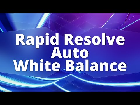 Rapid Resolve - Auto White Balance