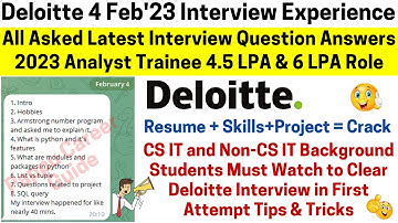 Deloitte 4 Feb Latest Interview Experience 2023 All Asked Questions Analyst Trainee 4.5 & 6 LPA Role