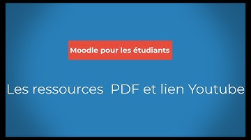 Ressources PDF et lien Youtube sur Moodle