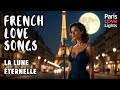 La Lune Éternelle 🌙✨ | Romantic French Love Song | Paris Love Lights