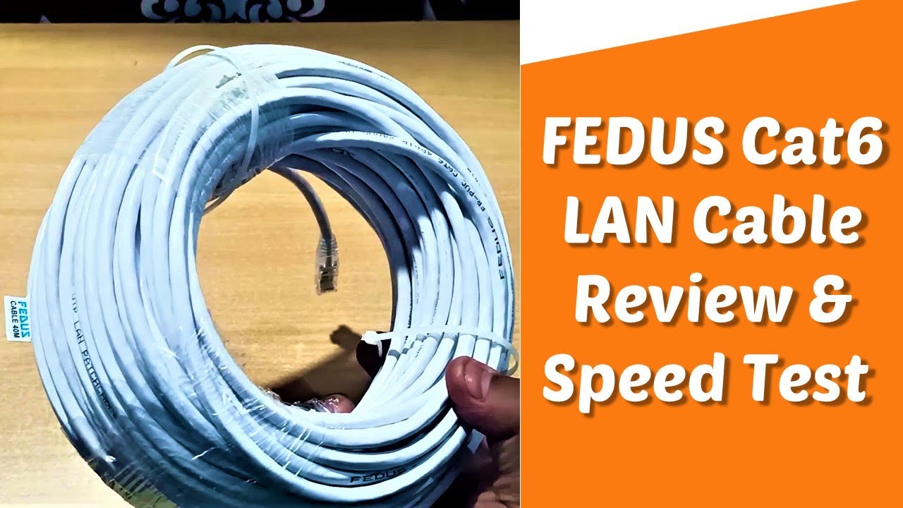 FEDUS Cat6 LAN Cable Review & Speed Test 40M LAN Cable Unboxing YouTube