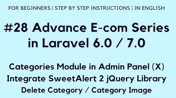 #28 Make E-com in Laravel 7 | Categories in Admin Panel (X) | SweetAlert 2 JQuery Library for Delete