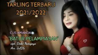 BATUR PELAMPIASAN - CUS AMANDA - TARLING TERBARU 2021/2022