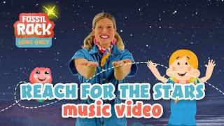 Reach for the Stars: About Big Dreams and Discovery - Fossil Rock Kids Sing and Dance (SONG ONLY)