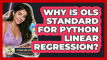 Why Is OLS Standard For Python Linear Regression? - Python Code School