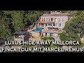 5.4 MIO.€ LUXUS-HIDE-AWAY MALLORCA: FINCA TOUR MIT MARCEL REMUS