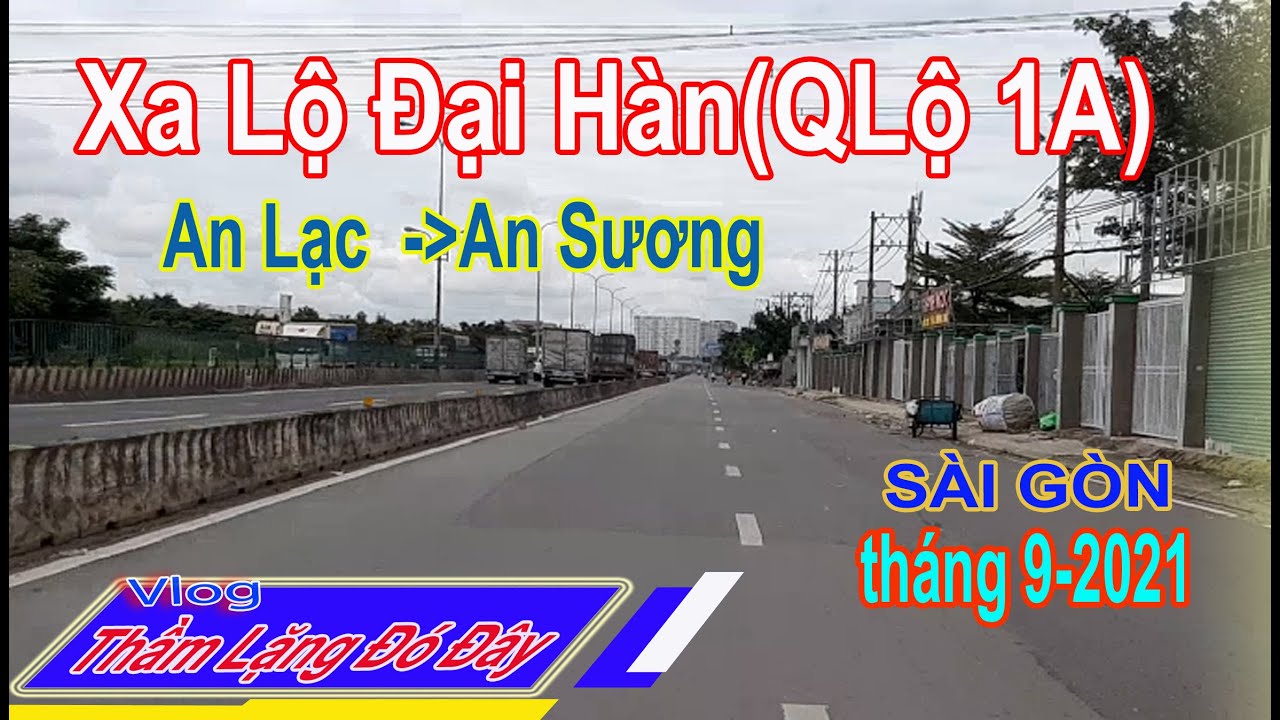 Sg T9-2021:Quốc lộ 1 A đoạn qua Tp HCM(Xa Lộ Đại Hàn)Hướng từ An Lạc đi An Sương #ThầmLặngĐóĐây