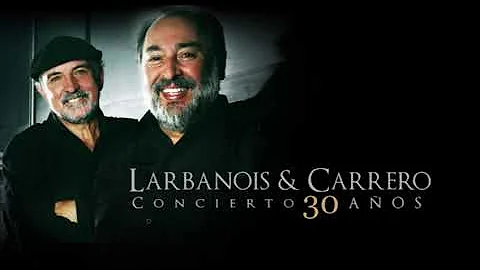 Larbanois & Carrero - Concierto 30 Aos (Completo)