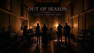 Out Of Season - Live in Tilburg - snippets 2026