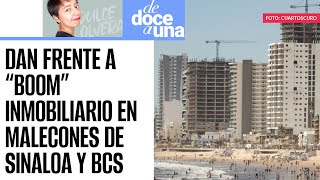 #DeDoceAUna ¬ Ciudadanos se unen en contra del boom inmobiliario en Mazatlán y La Paz