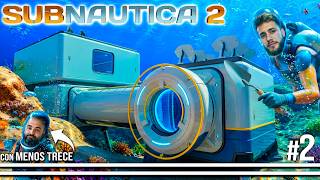 CONSTRUIMOS NUESTRA BASE #2 🌊 SUBNAUTICA 2 con Menos Trece