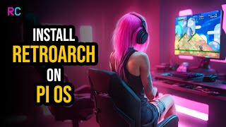 How to install RetroArch on Raspberry Pi OS Linux Desktop