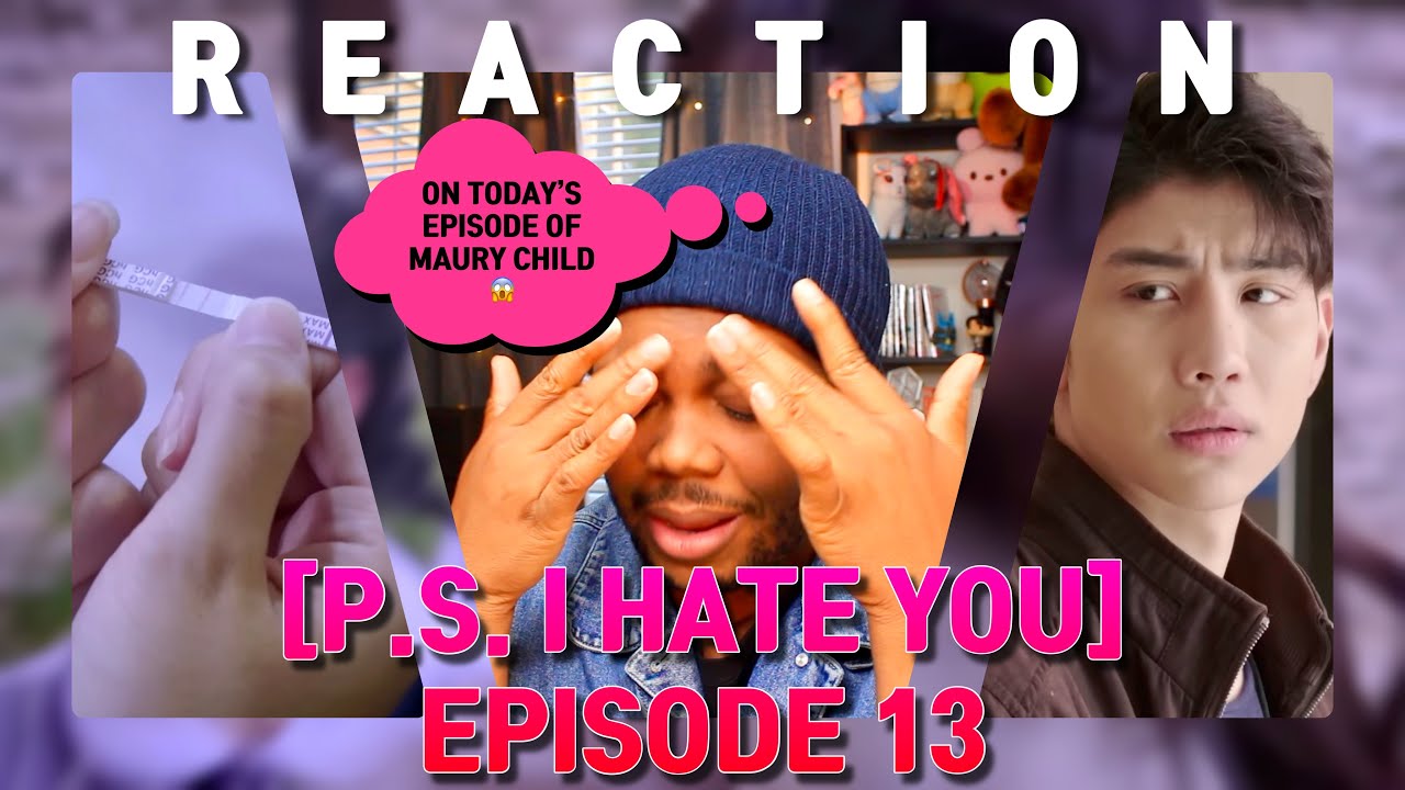 [P.S. I HATE YOU ด้วยรักและหักหลัง] EPISODE 13 REACTION