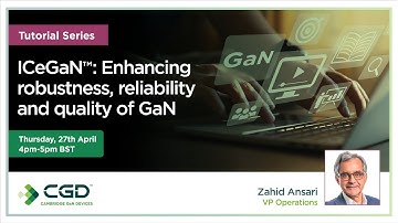 CGD_ICeGaN™: Enhancing robustness, reliability and quality of GaN