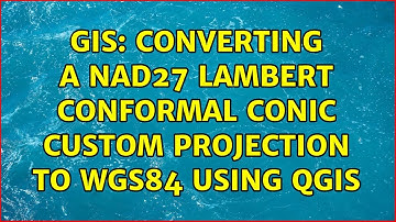 GIS: Converting a NAD27 Lambert Conformal Conic custom projection to WGS84 using QGIS