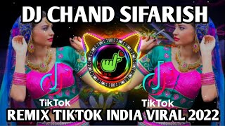 DJ INDIA CHAND SIFARIS REMIX TIKTOK VIRAL INDIA TERBARU 2022 FULL BASS