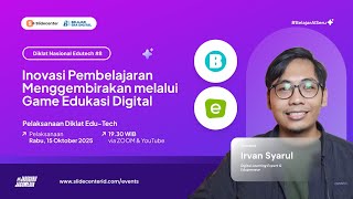 Hari 1 - Diklat Nasional Edutech #8 Inovasi Pembelajaran Menggembirakan melalui Game Edukasi Digital