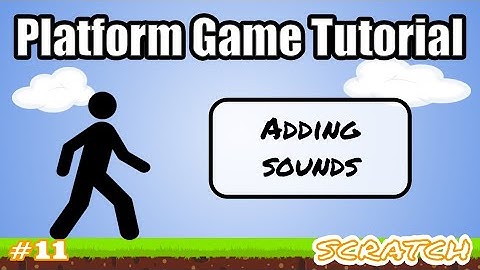 How to Make a Platform Game on Scratch - #11 Adding Sounds