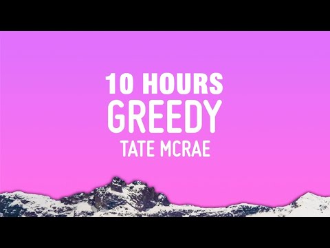 10 HOURS Tate McRae Greedy Lyrics