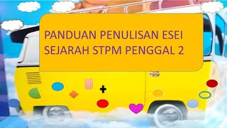 PANDUAN PENULISAN ESEI SEJARAH STPM PENGGAL 2