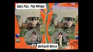 Koes Plus Pop Melayu - Berkasih Mesra