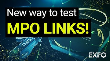 New way to test MPO links! | Discover EXFO