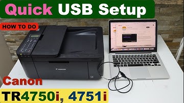 Canon Pixma TR4750i, TR4751i USB Setup For Quick Printing & Scanning With Mac / Win.