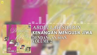 Download Lagu Abdullah Sharin - Kenangan Mengusik Jiwa (Official Audio) MP3