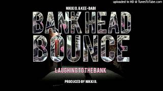 Nikki D. & Kee-Babi - Bank Head Bounce