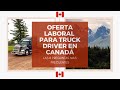 OFERTA LABORAL 2021 para Truck Driver en CANADÁ / CAMIONEROS 8 preguntas mas FRECUENTES