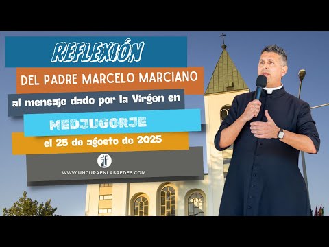 Reflexión del mensaje del 25 de agosto de 2025