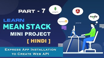 Install Express App to Create Web API | MEAN Stack Mini Project  | Angular Mini Project | Part-7