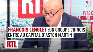 François Lenglet : pourquoi un groupe chinois entre au capital d'Aston Martin