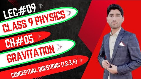 Class 9|| physics|| chapter 5 || Gravitation ||Conceptual questions (1,2,3,4)