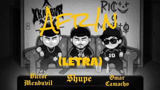 Afr1n - Victor Mendivil, Omar Camacho, $HUPE (LETRA)