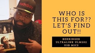Behringer Ultralink ULM202 USB Mics!! Who is this For??